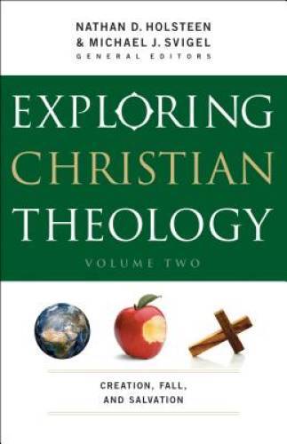 Exploring Christian Theology: Creation, Fall, and Salvation – Paperback – GOOD