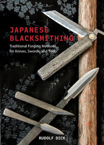 Japanese Blacksmithing: Traditional Forging Methods for Knives, Swords, and Tool