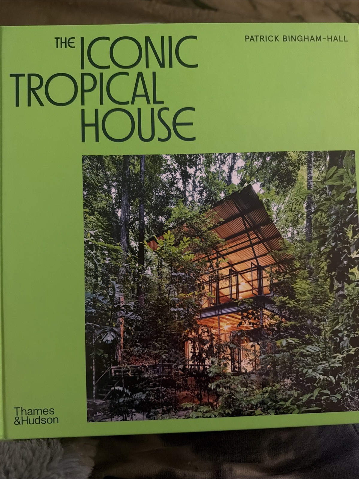 The Iconic Tropical House (Hardback or Cased Book)