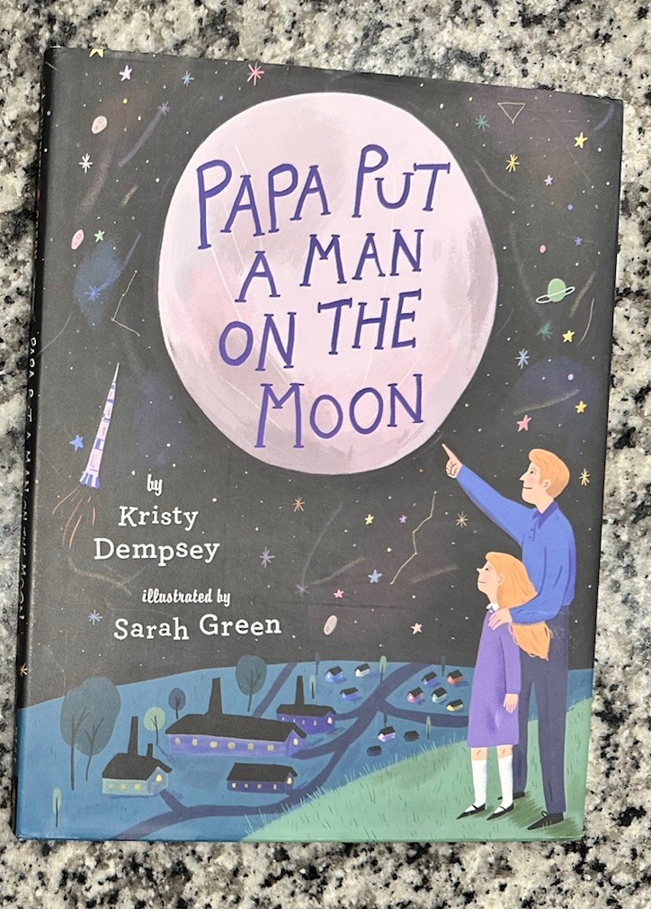 Children’s Book “Papa Put a Man on the Moon” by Kristy Dempsey