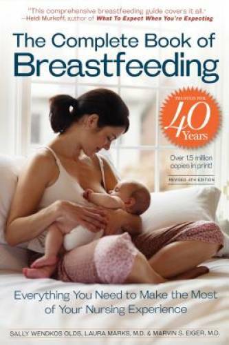 The Complete Book of Breastfeeding, 4th edition: The Classic Guide – GOOD