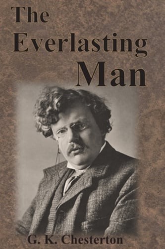 The Everlasting Man by G K Chesterton: New