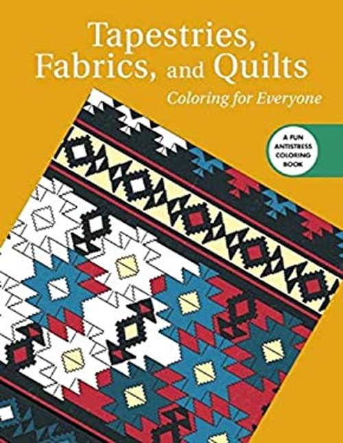 Tapestries, Fabrics, and Quilts: Coloring for Everyone Skyhorse P