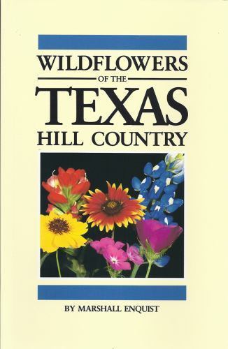 Wildflowers of the Texas Hill Countr- Marshall Enquist, 9780961801304, paperback