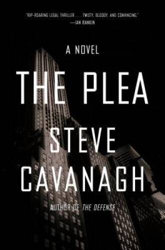 The Plea: A Novel – Hardcover By Cavanagh, Steve – GOOD