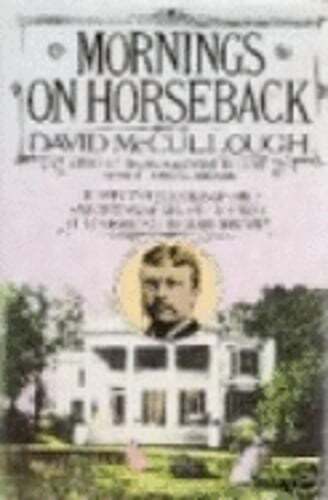 Mornings on Horseback by David McCullough: Used