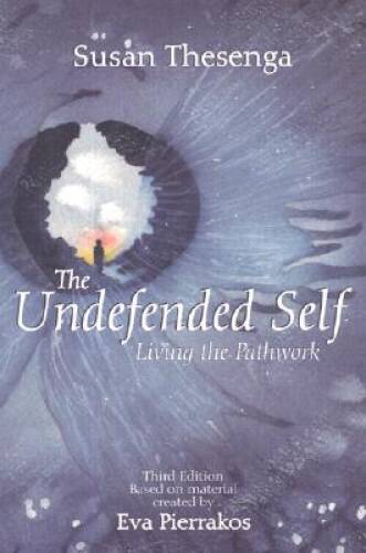 The Undefended Self: Living the Pathwork – Paperback By Susan Thesenga – GOOD