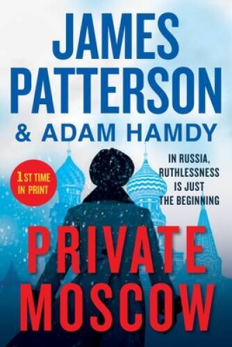 Private Moscow – Hardcover By Patterson, James – GOOD