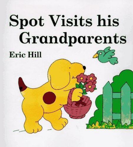 Spot Visits His Grandparents; Picture Puffin B- hardcover, Eric Hill, 0399230335