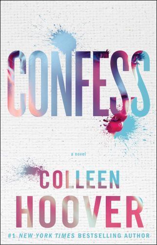Confess : A Novel by Colleen Hoover (2015, Trade Paperback)