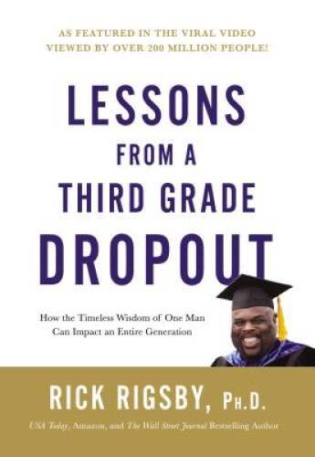 Lessons From a Third Grade Dropout – Hardcover By Rigsby, Rick – VERY GOOD