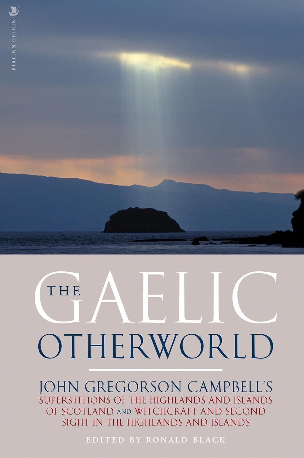 The Gaelic Otherworld: John Gregorson Campbell’s Superstitions of the Highlands