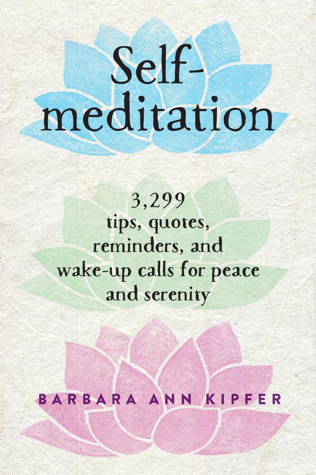 Self-Meditation: 3,299 Tips, Quotes, Reminders, and Wake-Up Calls for Peace …