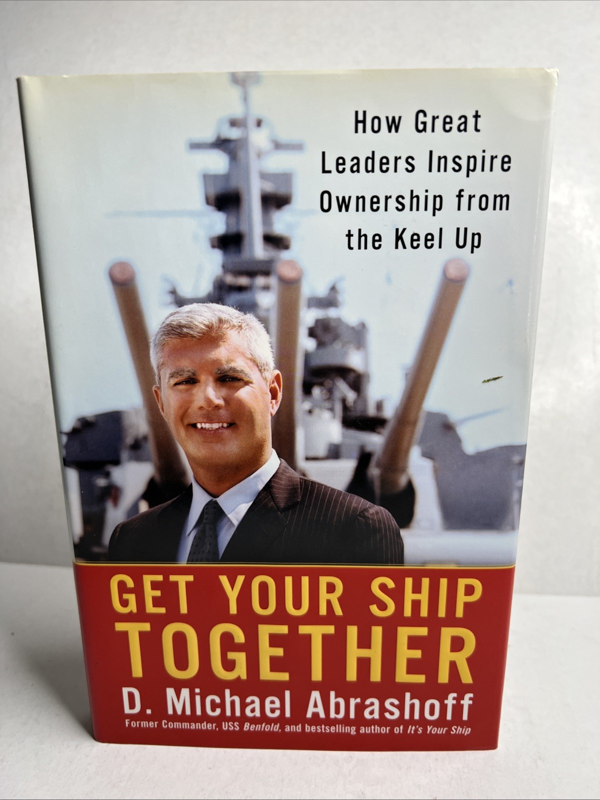 Get Your Ship Together By Michael Abrashoff Signed 2004 First Edition BK166