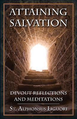 Attaining Salvation: Devout Reflections and Meditations by Liguori