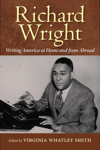 Richard Wright Writing America at Home and from Abroad, Paperback by Smith, V…