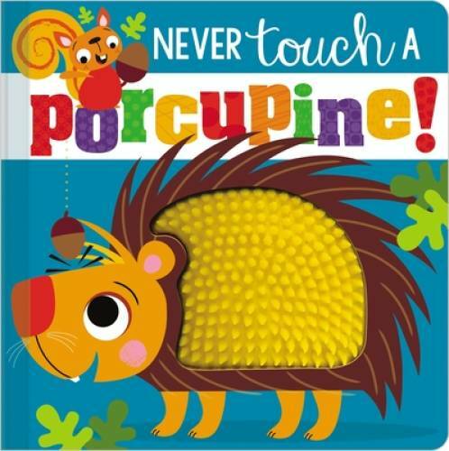 Never Touch a Porcupine! – Board book By Make Believe Ideas Ltd. – GOOD