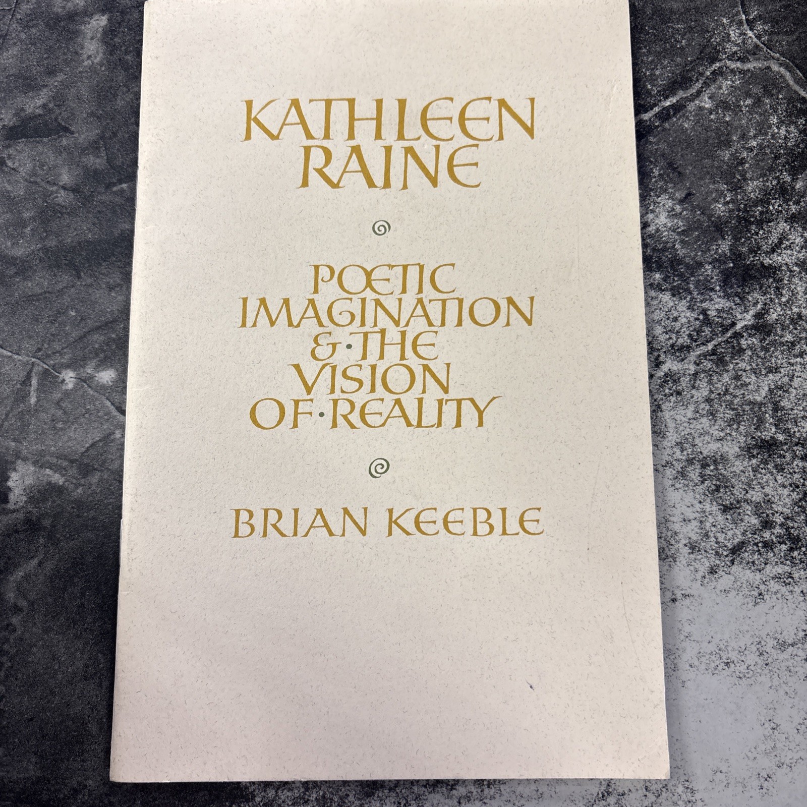 Brian Keeble / KATHLEEN RAINE Poetic Imagination & The Vision of Reality 2008