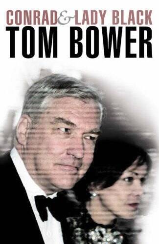 Conrad and Lady Black: Dancing on the Edge – Paperback By Tom Bower – VERY GOOD