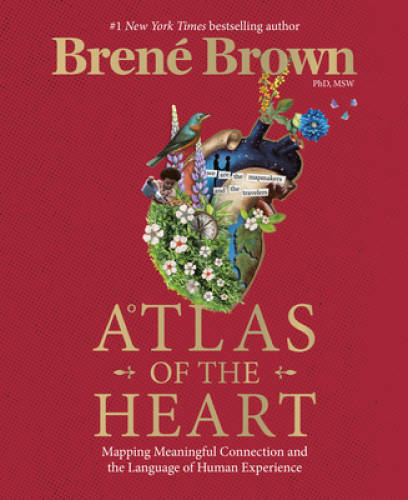 Atlas of the Heart: Mapping Meaningful Connection and the Language of Hum – GOOD