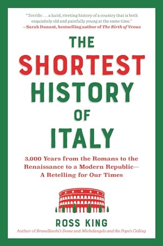 The Shortest History of Italy: 3,000 Years from the Romans to the Renaissanc…