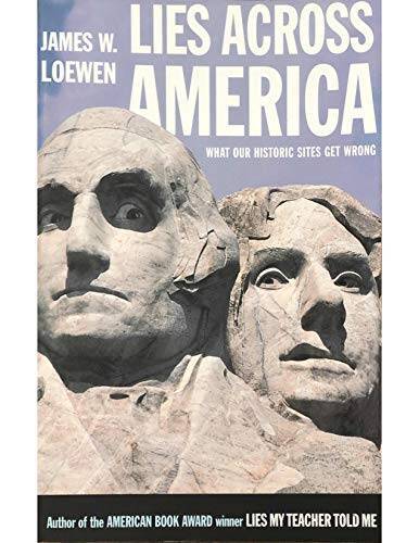Lies Across America: What Our Historic Sites Get Wrong – Paperback – GOOD