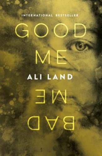 Good Me Bad Me: A Novel – Paperback By Land, Ali – GOOD