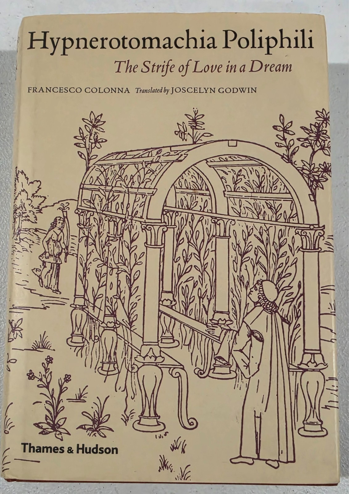 HYPNEROTOMACHIA POLIPHILI: THE STRIFE OF LOVE IN A DREAM By Francesco Colonna