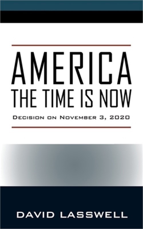 America the Time Is Now: Decision on November 3, 2020 (Paperback or Softback)