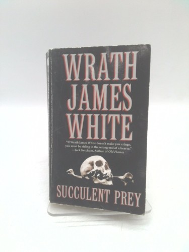 Succulent Prey (1st THUS) by Wrath James White