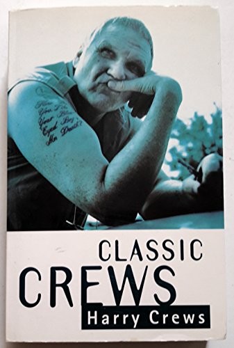 Classic Crews: A Harry Crews Reader Paperback / softback Book The Fast Free