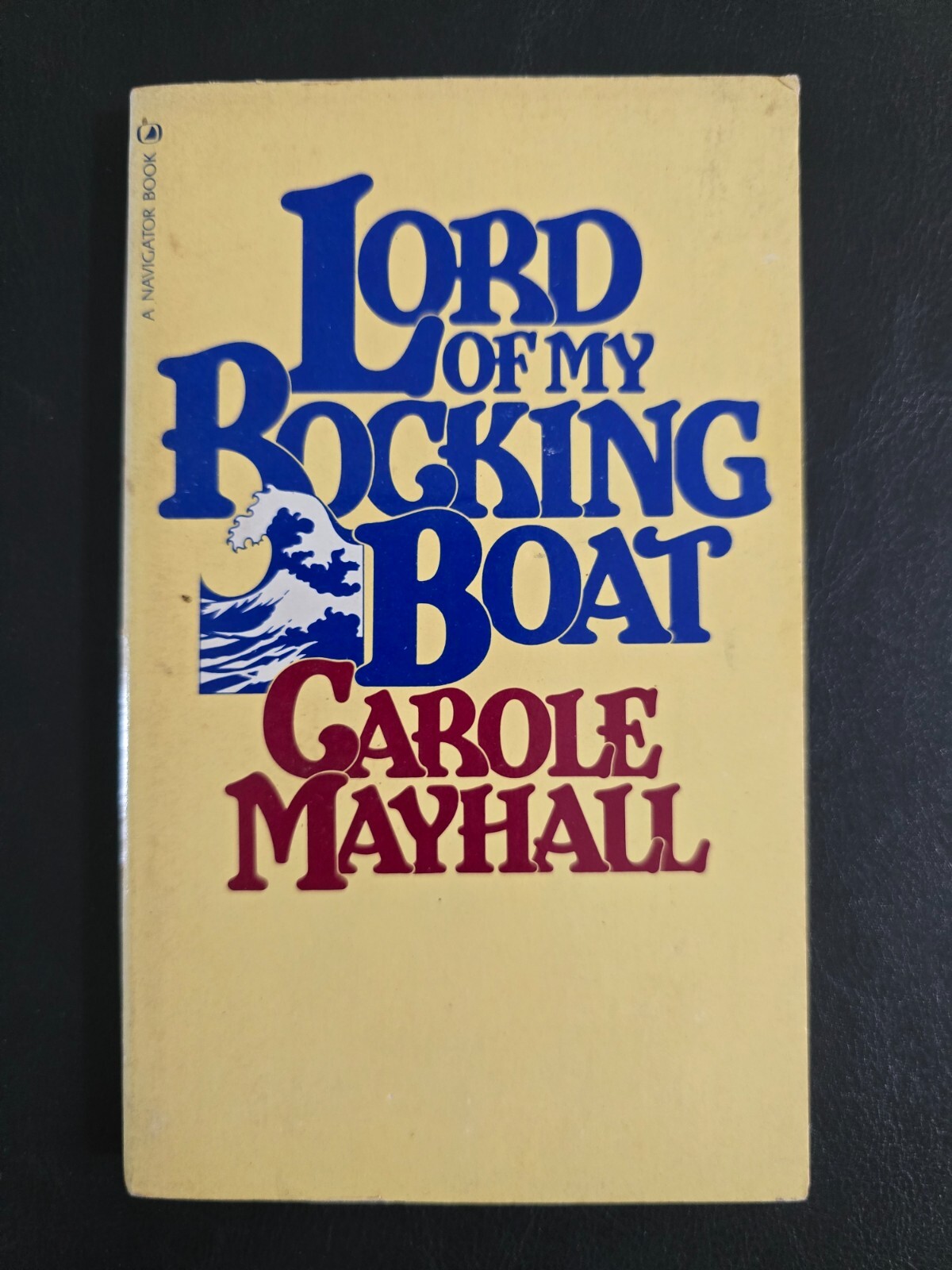 Lord of My Rocking Boat by Carole Mayhall – Paperback