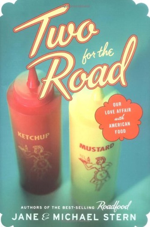 Two for the Road : Our Love Affair with American Food Hardcover