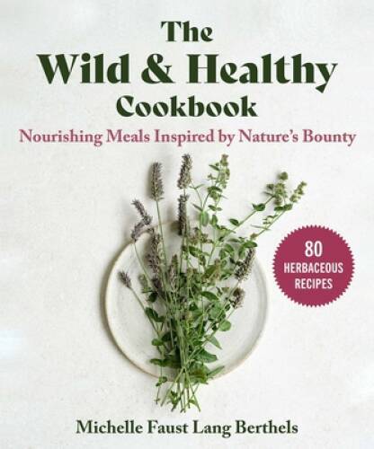 The Wild amp Healthy Cookbook – GOOD