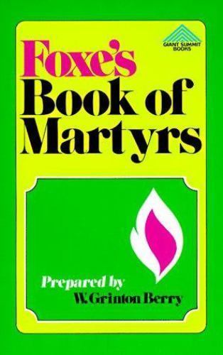 Foxe’s Book of Martyrs by Foxe, John
