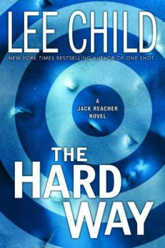 The Hard Way (Jack Reacher, No. 10) – Hardcover By Child, Lee – GOOD