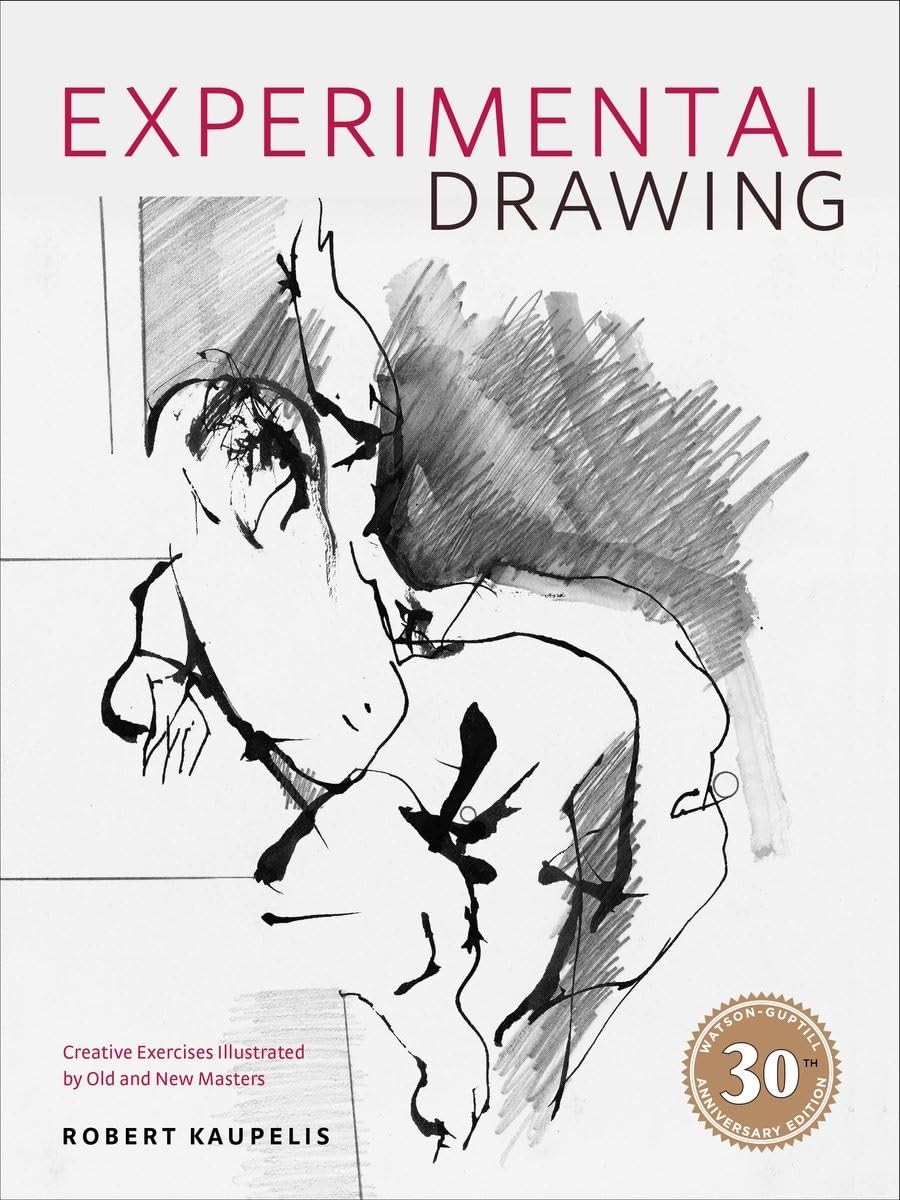 Experimental Drawing, 30th Anniversary Edition: Creative Exercises Illustrat…