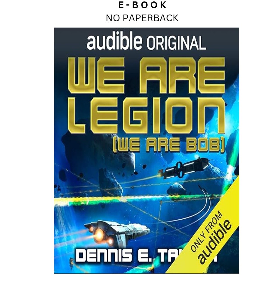 We Are Legion (We Are Bob): Bobiverse, Book 1, Dennis E. Taylor 2016