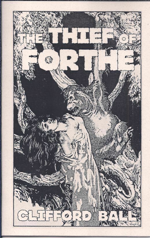 The Thief of Forthe – Clifford Ball – 2019 Sabre Press Pulp Adventure Chapbook