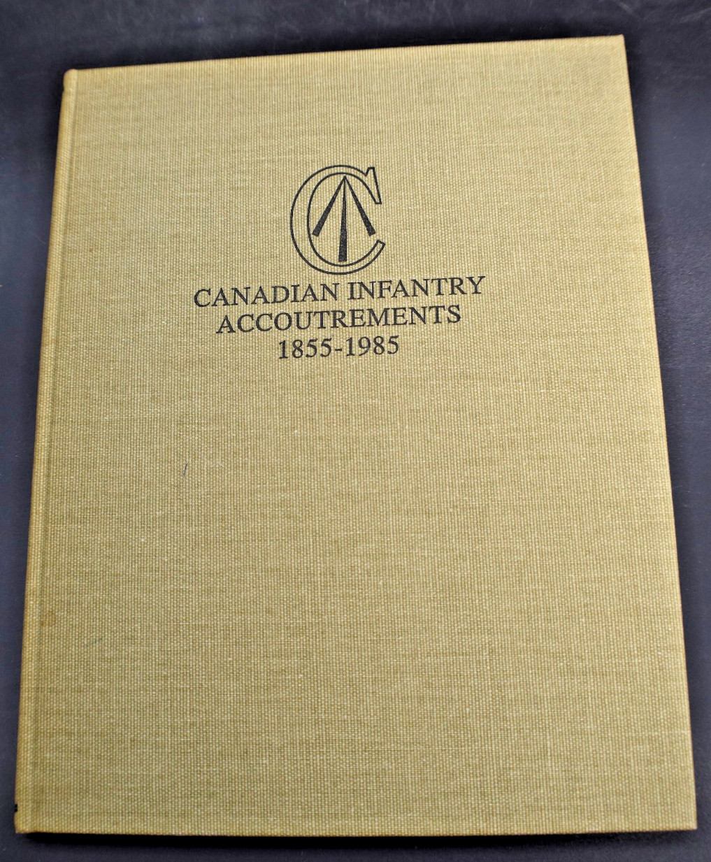 Tangled Web Canadian Infantry Accoutrements 1855-1985 Jack Summers Hardcover