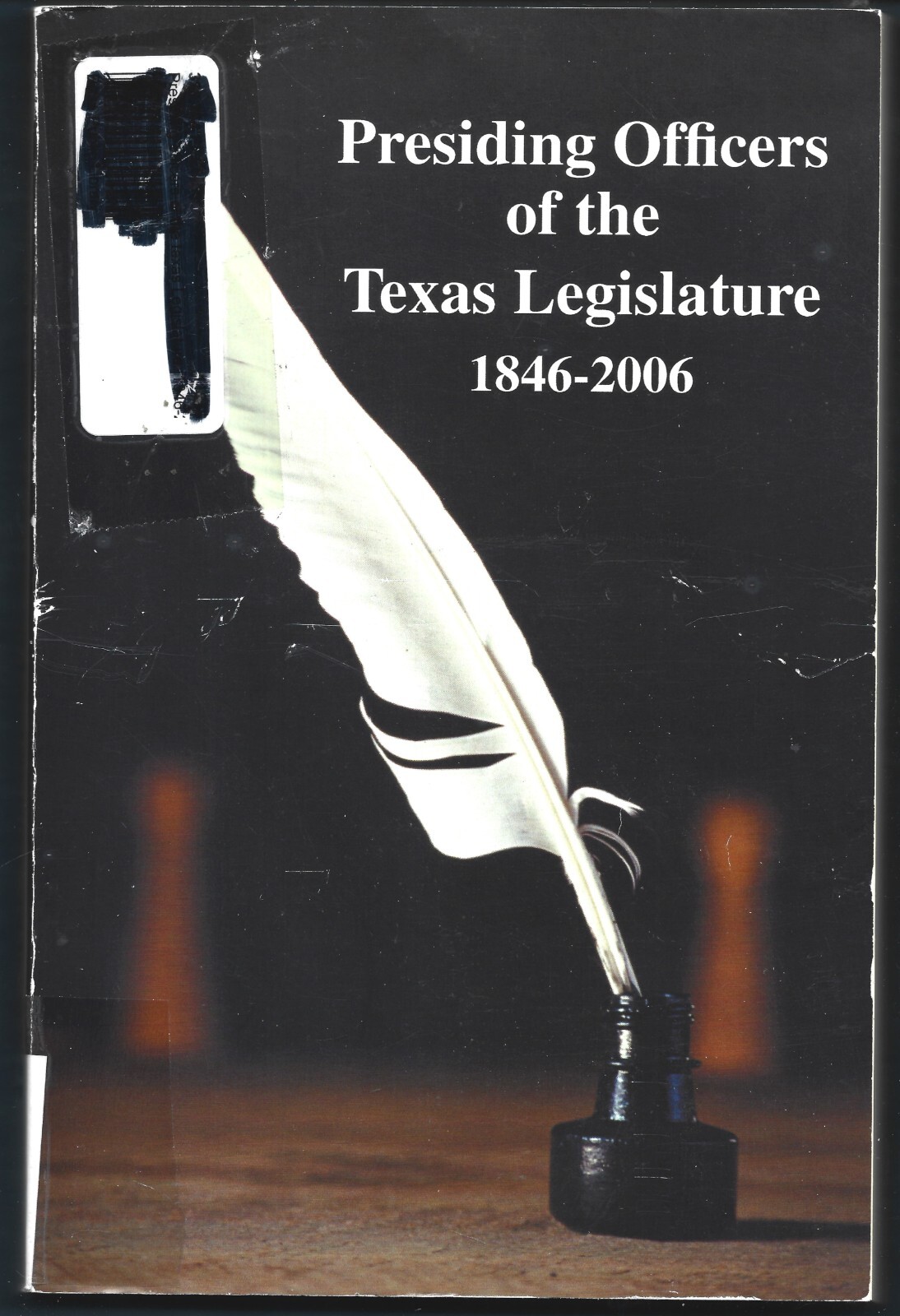 Presiding Officers of the Texas Legislature 1846-2006 PB-255 pages