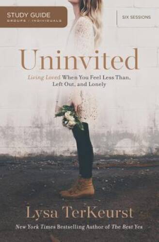 Uninvited: Living Loved When You Feel Less Than, Left Out, and Lonely, St – GOOD