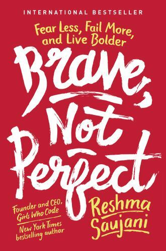 Brave, Not Perfect: Fear Less, Fail More,- hardcover, Reshma Saujani, 1524762334