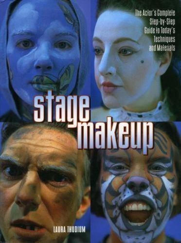 Stage Makeup: The Actor’s Complete Guide to Today’s Techniques and Materials
