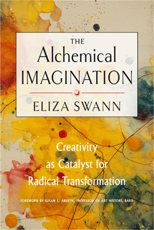 The Alchemical Imagination: Creativity as Catalyst for Radical Transformation (P