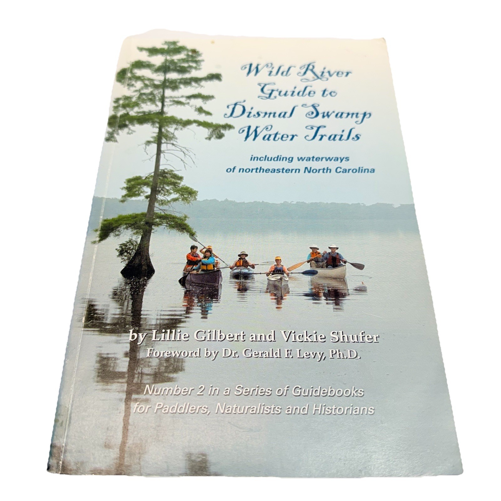 Wild River Guide to Dismal Swamp Water Trails Lillie Gilbert PB 1ST PRINTNG 2004