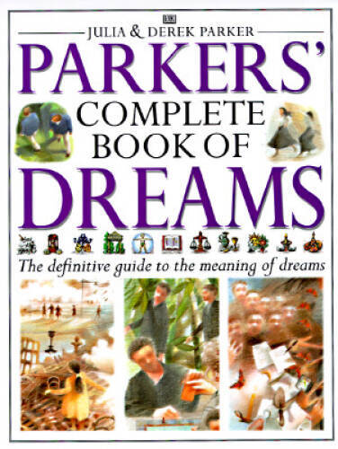 Parkers Complete Book of Dreams – Hardcover By Parker, Derek – VERY GOOD