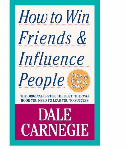 How to Win Friends & Influence People by Dale Carnegie