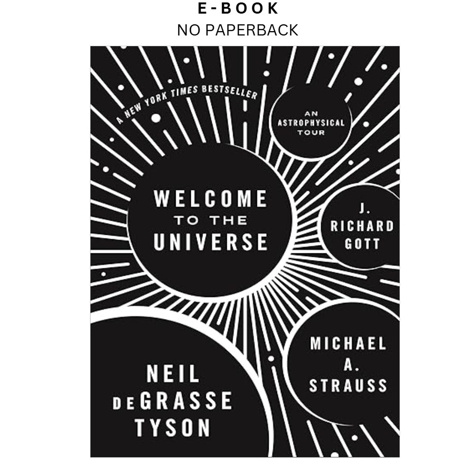 Welcome to the Universe: An Astrophysical , Neil deGrasse Tyson 2016