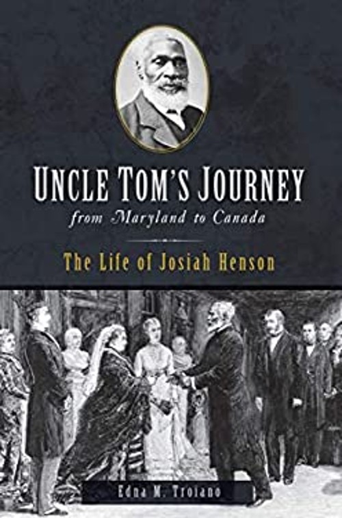 Uncle Tom’s Journey from Maryland to Canada : The Life of Josiah